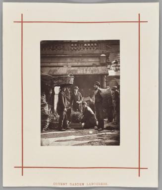 Street Life in London: Covent Garden Labourers