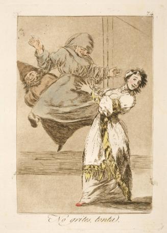 Don't scream, stupid   Plate 74 from "Los Caprichos"