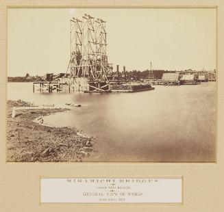 Miramichi Bridges: South West Branch - General view of works. 22nd Sept., 1873