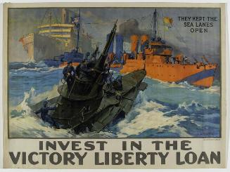 They kept the sea lanes open,  Invest in the Victory Liberty Loan