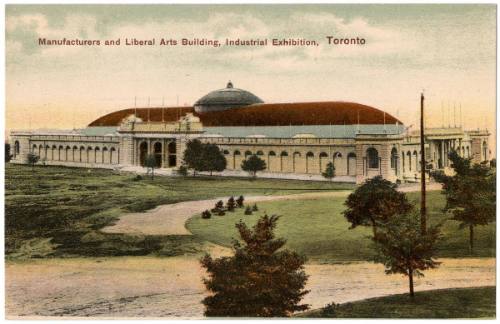 Manufacturers and Liberal Arts Building, Industrial Exhibition, Toronto