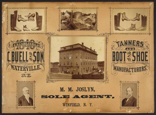 M.M. Joslyn Sole Agents Winfield, N.Y. – Tanners and Boots & Shoes Manufacturers - Established 1840 C. Buell & Sons Waterville N.Y
