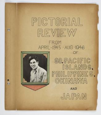[Page 1 of PICTORIAL REVIEW FROM APRIL 1945 - AUG 1946 OF SO. PACIFIC ISLANDS, PHILIPPINES, OKINAWA AND JAPAN]